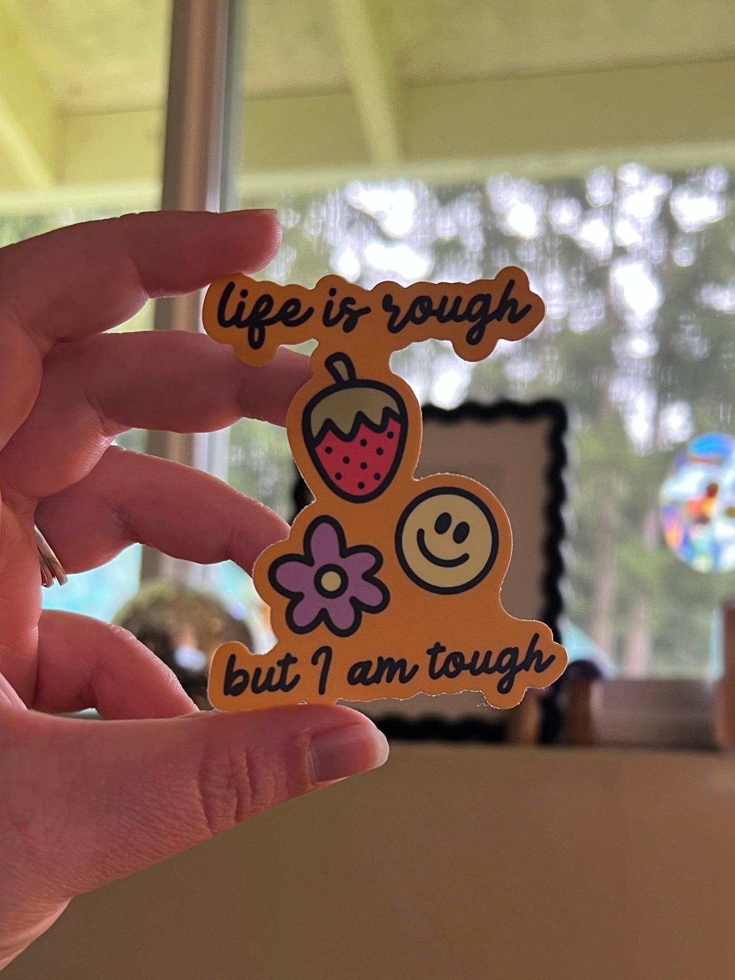 Life Is Rough But You Are Tough Sticker