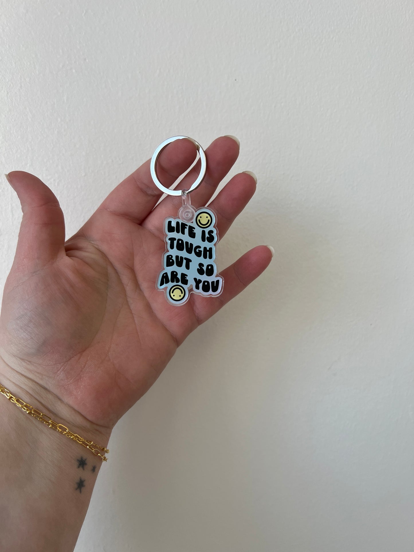 Life Is Tough But So Are You Keychain