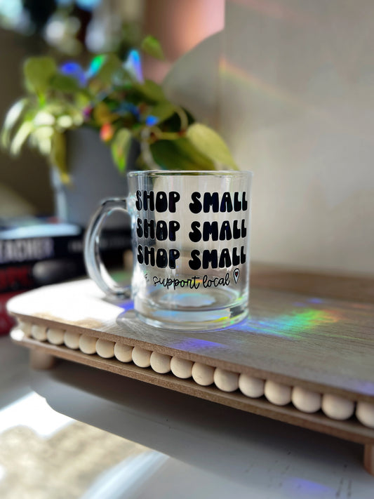 Shop Small & Support Local Glass Mug