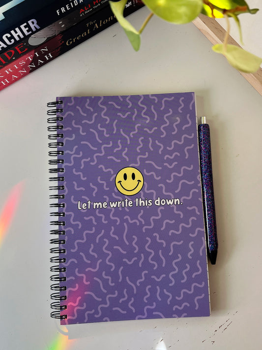 Let Me Write This Down Spiral Notebook