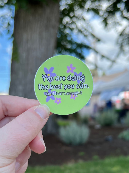 You Are Doing The Best You Can Sticker