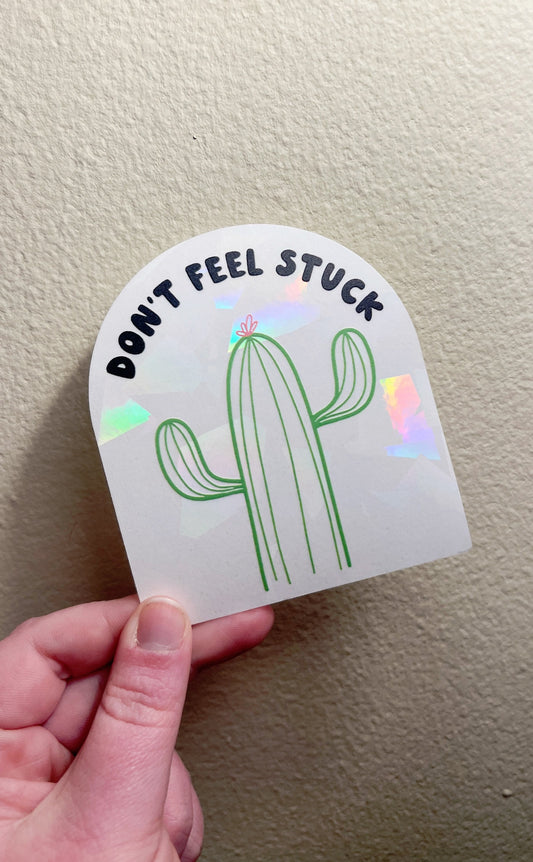 Don’t Feel Stuck Cactus Sun Catcher
